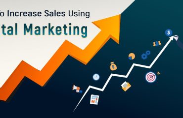9 Ways to Increase Your Business Sales With Digital Marketing